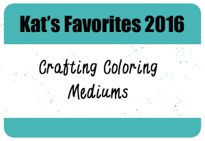 Kat's Favorite Crafting Coloring Mediums