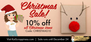 Kat Scrappiness Coupon Code and Christmas Sale