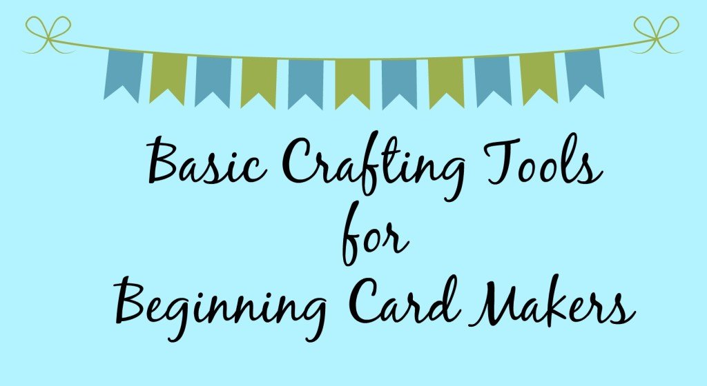 Basic Crafting Tools for Beginning Card Makers - Getting Started! - Kat ...