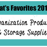 Kat's Favorite Organization Products & Storage Supplies 2016