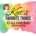 Kat's Favorite Coloring Mediums